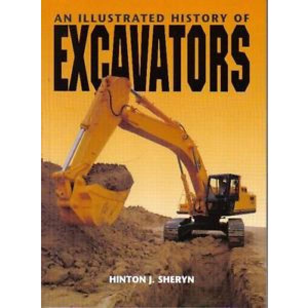 Excavators Illustrated History Single Bucket Cable Type, Hydraulic &amp; Continuous #1 image